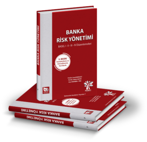 Banka Risk Yönetimi - Basel I - II - III - IV Düzenlemeleri