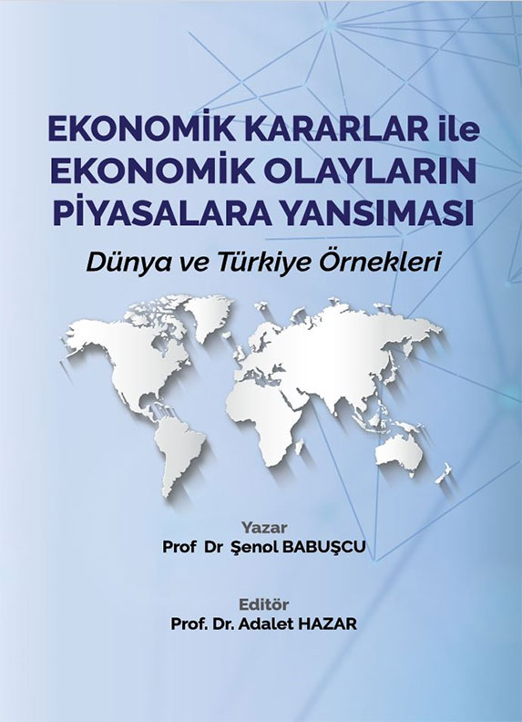 Ekonomik Kararlar ile Ekonomik Olayların Piyasalara Yansıması - Dünya ve Türkiye Örnekleri